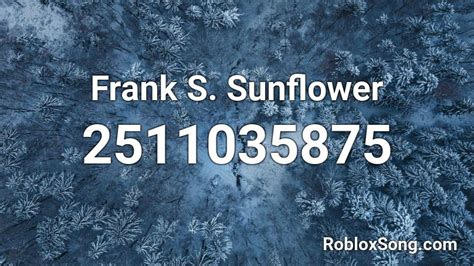 Frank S Sunflower Roblox Id Roblox Music Codes