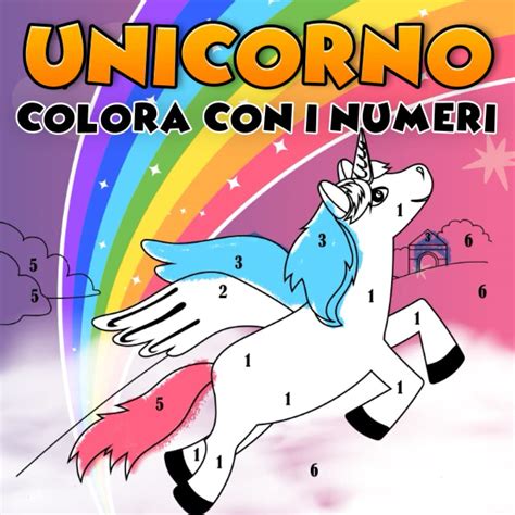 buy unicorno colora   numeri unicorno libro da colorare