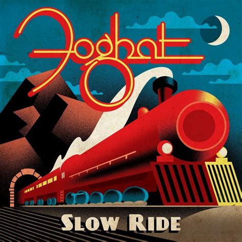 Slow Ride By Foghat On Spotify