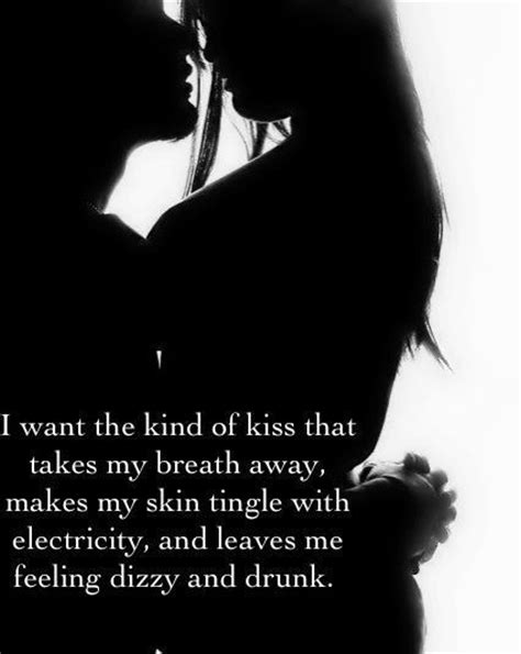 I Want The Kind Of Kiss That Takes My Breathe Away