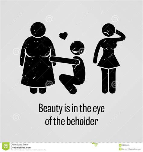 Beauty Is In The Eye Of The Beholder Stock Vector