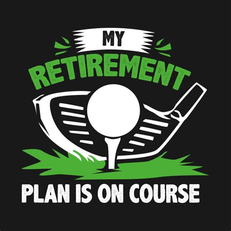 golf retirement plan golf retirement gifts  shirt teepublic