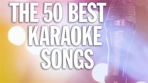 the best karaoke songs ever best karaoke songs karaoke songs karaoke