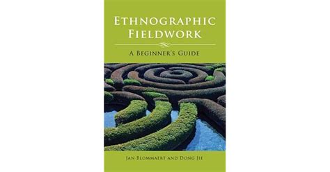 ethnographic fieldwork  beginners guide  jan blommaert
