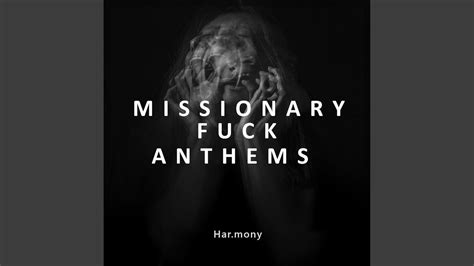 Missionary Fuck Anthems Youtube