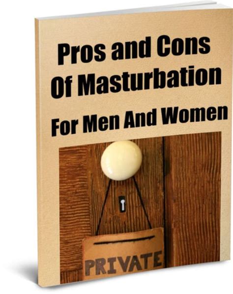 Pros And Cons Of Masturbation For Men And Women What To Do When Your