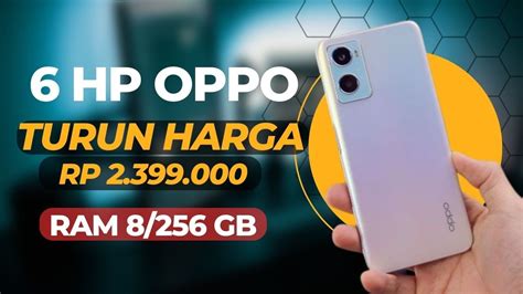 hp oppo terbaik turun harga  jutaan bulan april  youtube