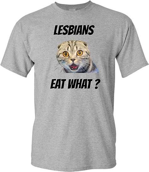 Lesbians Eat What Funny Cat Hilarious Lgbtq Adult Unisex T Shirt Cool