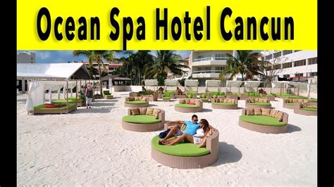 ocean spa hotel cancun  youtube