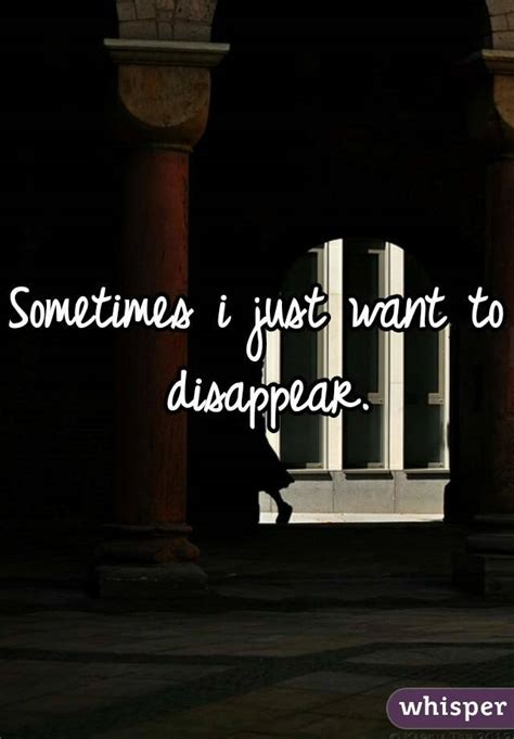 i just want to get into a box and disappear from this world whisper