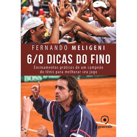 livro 6 0 dicas do fino ensinamentos práticos de um campeão de tênis para melhorar seu jogo é
