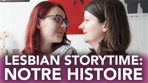 lesbian storytime notre histoire youtube