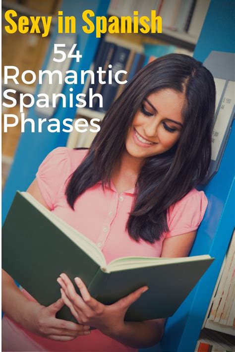 Sexy In Spanish 54 Romantic Spanish Phrases Spanish Phrases Common