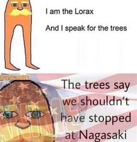 I Am The Lorax R Memes
