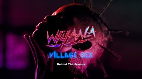 wiyaala village sex making the video youtube