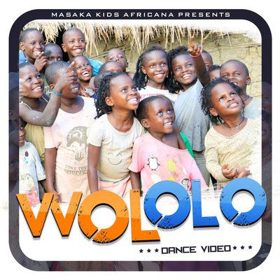 wololo songmasaka kids africanawololo listen   songs  mp