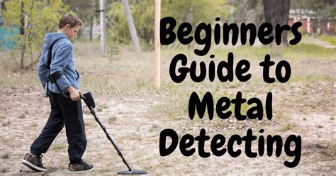 beginners guide  metal detecting