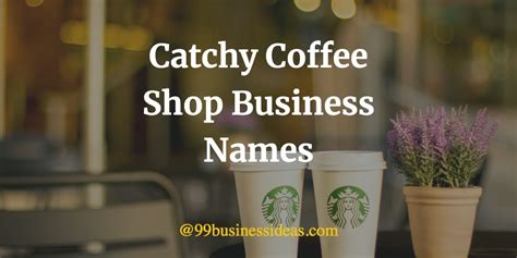 500 Catchy Coffee Shop Names And Ideas For Startups