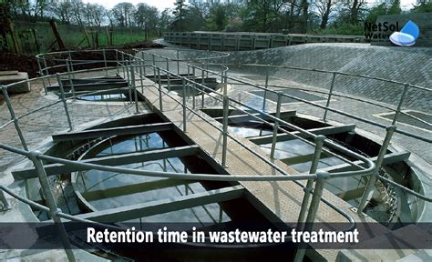 retention time  wastewater treatment   type
