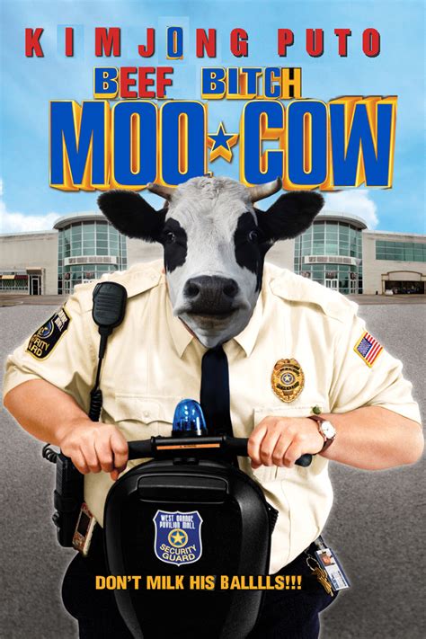 Beef Bitch Moo Cow Paul Blart Mall Cop Know Your Meme