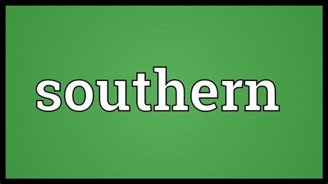 southern meaning youtube