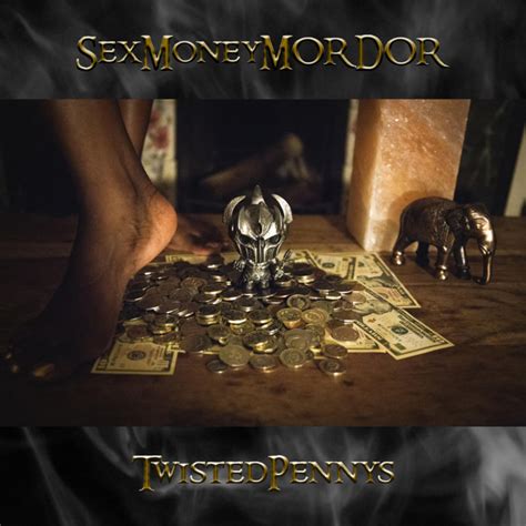Sex Money Mordor Ep By Twisted Pennys Spotify