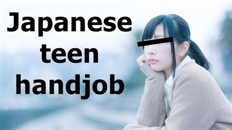 Japanese Teen Hand Job Youtube
