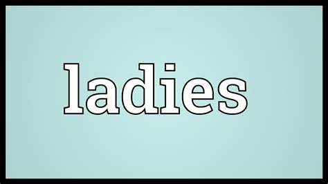 ladies meaning youtube