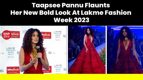 Taapsee Pannu Flaunts Her New Bold Look At Lakme Fashion Week 2023