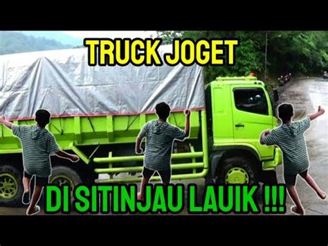 viral detik truck joget  sitinjau lauik sampai standing youtube
