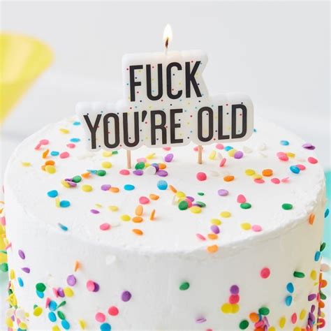 Birthday Kerze Fuck You Re Old