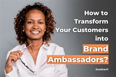 transform  customers  brand ambassadors smartkarrot
