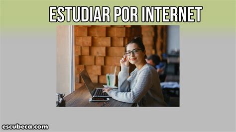 aprende  estudiar por internet edubeca