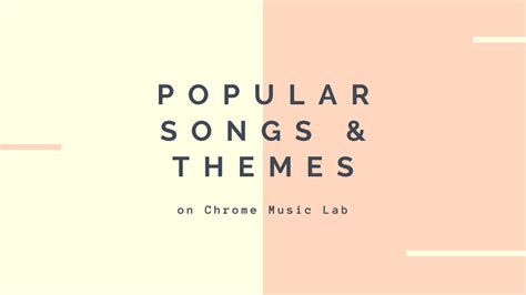 popular songs  themes   chrome  lab