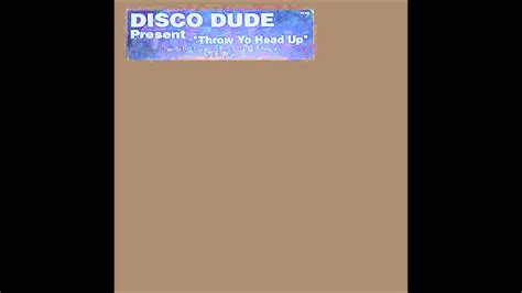 disco dude throw yo head  original club mix  youtube