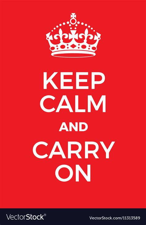 Keep Calm And Carry On Poster Royalty Free Vector Image