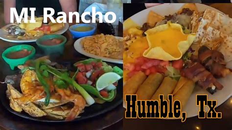 mi rancho mexican food review humble texas   enjoy fajitas youtube