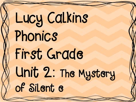 lucy calkins phonics unit   mystery   silent   grade