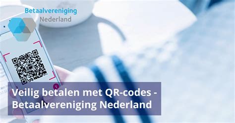 veilig betalen met qr codes betaalvereniging nederland