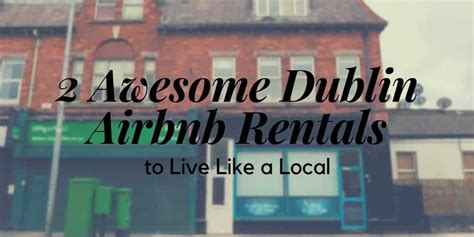 awesome dublin airbnb rentals     local justin  lauren