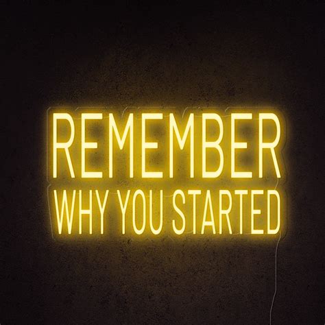 remember   started neon sign remember   started neon