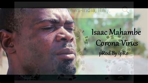 isaac mahambe corona virus official audio youtube