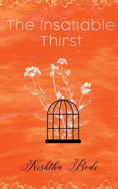 The Insatiable Thirst By Nishtha Bedi Paperback Barnes And Noble®