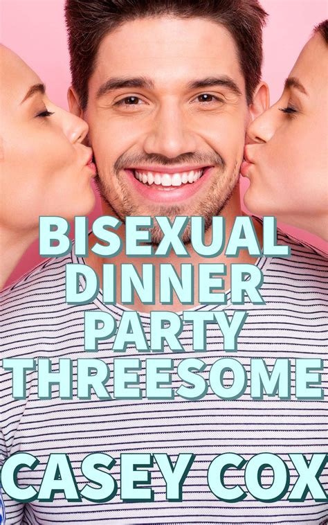 Bisexual Dinner Party Threesome Taboo Menage Book 2 By Casey Cox