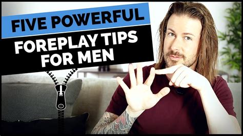 5 powerful foreplay tips for men youtube