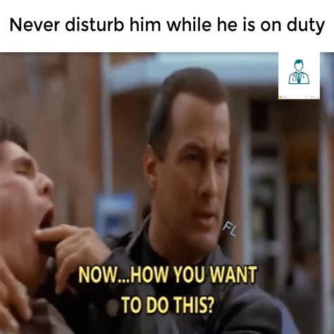 Never Disturb Him While He Is On Duty Never Disturb Him While He Is