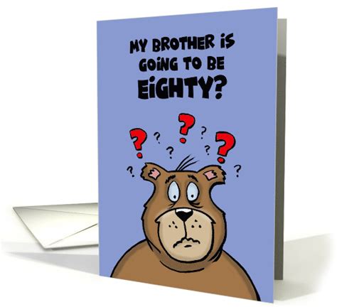 80th Birthday Card With Cartoon Bear My Brother S Going To