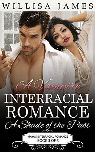a vampire interracial romance a shade of the past maya s interracial
