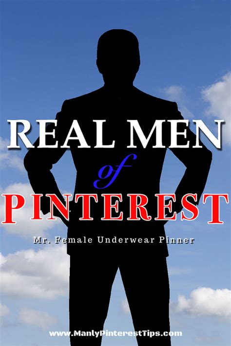real men of pinterest mr female underwear pinner manly pinterest tips