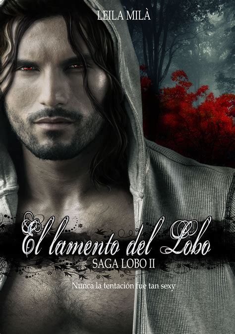 Saga Lobo Ii El Lamento Del Lobo Ediciones Ortiz Libros De Romance